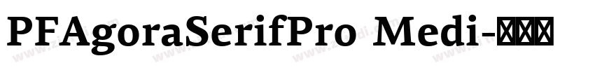 PFAgoraSerifPro Medi字体转换